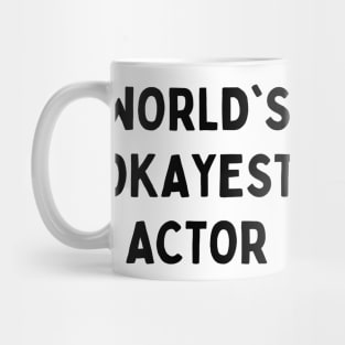 Worlds okayest actor Mug